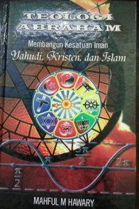 Image of Teologi Abraham: Membangun Kesatuan Iman Yahudi, Kristen, dan Islam