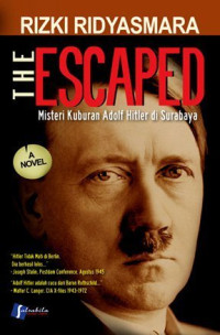 Image of The Escaped: Misteri Kuburan Adolf Hitler di Surabaya