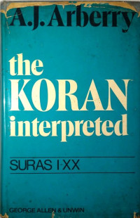 Image of The Koran Interpreted (Volume One, Suras I-XX)