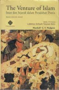 Image of The Venture Of Islam: Iman Dan Sejarah Dalam Peradaban Dunia