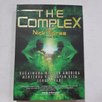Image of The Complex : Bagaimana Militer Amerika Menyerbu Kehidupan Kita Sehari-hari