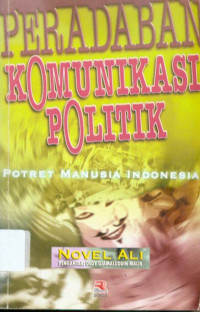 Image of Peradaban komunikasi politik: potret manusia Indonesia