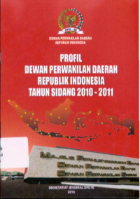 Image of Profil Dewan Perwakilan Daerah Republik Indonesia Tahun Sidang 2010-2011