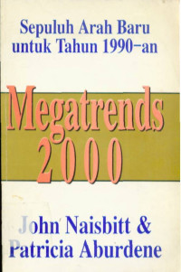 Image of Megatrends 2000 : Sepuluh Arah Baru untuk Tahun 1990-an